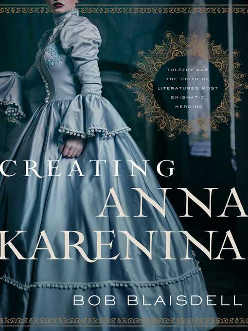 Title details for Creating Anna Karenina by Bob Blaisdell - Wait list